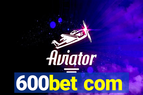 600bet com